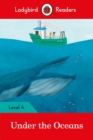 Ladybird Readers Level 4 - Under the Oceans (ELT Graded Reader) - Book