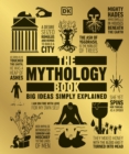 The Mythology Book : Big Ideas Simply Explained - Book