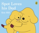 Spot Loves His Dad - Book