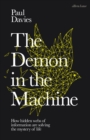 The Demon in the Machine : How Hidden Webs of Information Are Finally Solving the Mystery of Life - Book