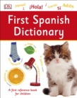 First Spanish Dictionary : A First Reference Book for Children - Book