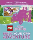 LEGO Disney Princess Build Your Own Adventure : With mini-doll and exclusive model - Book