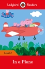 Ladybird Readers Level 2 - Peppa Pig - In a Plane (ELT Graded Reader) - Book
