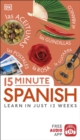 15 Minute Spanish : Learn in Just 12 Weeks - Book