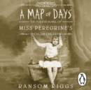 A Map of Days : Miss Peregrine's Peculiar Children - eAudiobook