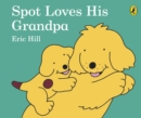 Spot Loves His Grandpa - Book