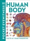 Pocket Eyewitness Human Body : Facts at Your Fingertips - Book
