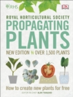 RHS Propagating Plants : How to Create New Plants For Free - Book