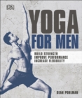 Yoga For Men : Build Strength, Improve Performance, Increase Flexibility - eBook