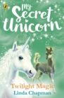 My Secret Unicorn: Twilight Magic - Book