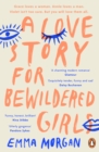 A Love Story for Bewildered Girls : 'Utterly gorgeous' Pandora Sykes - eBook