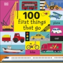 100 First Things That Go - Book