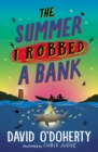 The Summer I Robbed A Bank - Book