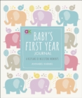 Baby's First Year Journal : A Keepsake of Milestone Moments - Book