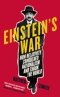 Einstein's War : How Relativity Conquered Nationalism and Shook the World - Book
