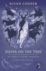 Silver on the Tree : The Dark is Rising sequence - Book