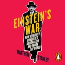 Einstein's War : How Relativity Conquered Nationalism and Shook the World - eAudiobook