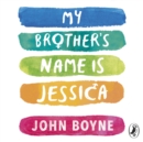 My Brother's Name is Jessica - eAudiobook