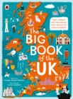 The Big Book of the UK : Facts, folklore and fascinations from around the United Kingdom - Book