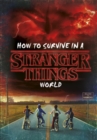 How to Survive in a Stranger Things World - Book