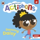 Actiphons Level 1 Book 8 Dancing Daisy : Learn phonics and get active with Actiphons! - Book