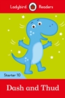 Ladybird Readers Level 10 - Dash and Thud (ELT Graded Reader) - Book