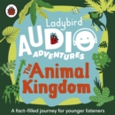 Ladybird Audio Adventures: The Animal Kingdom - Book