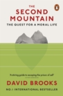 The Second Mountain : The Quest for a Moral Life - eBook