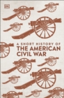 A Short History of The American Civil War - Book