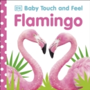 Baby Touch and Feel Flamingo - Book