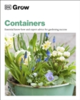 Grow Containers : Essential Know-how and Expert Advice for Gardening Success - Book