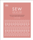 Sew Step by Step : How to use your sewing machine to make, mend, and customize - eBook