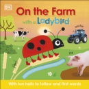 On the Farm with a Ladybird : With fun trails to follow and first words - Book