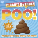 It Can't Be True! Poo! : Packed with Pong-tastic Poo Facts - eAudiobook
