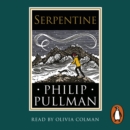 Serpentine : A short story from the world of His Dark Materials and The Book of Dust - eAudiobook