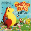 The Dinosaur that Pooped Easter! : An egg-cellent lift-the-flap adventure - Book