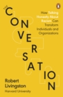 The Conversation : Shortlisted for the FT & McKinsey Business Book of the Year Award 2021 - eBook