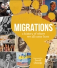 Migrations : A History of Where We All Come From - Book