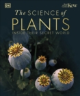 The Science of Plants : Inside their Secret World - Book