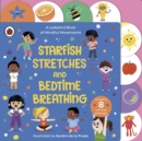 Starfish Stretches and Bedtime Breathing : A Ladybird Book of Mindful Movements - Book