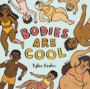 Bodies Are Cool : A picture book celebration of all kinds of bodies - eBook