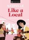 Nashville Like a Local : By the People Who Call It Home - Book