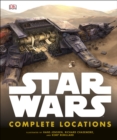 Star Wars Complete Locations Updated Edition : With foreword by Doug Chiang - eBook