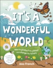 It's a Wonderful World : How to Protect the Planet and Change the Future - Book