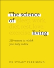 The Science of Living : 219 reasons to rethink your daily routine - eBook