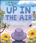 Up in the Air : Butterflies, birds, and everything up above - eBook