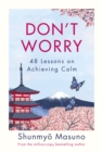 Don’t Worry : From the million-copy bestselling author of Zen - Book