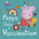 Peppa Pig: Peppa Gets a Vaccination - eBook