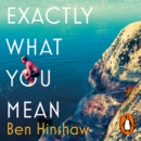 Exactly What You Mean : The BBC Between the Covers Book Club Pick - eAudiobook
