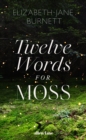 Twelve Words for Moss - Book